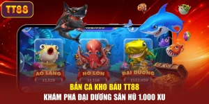 Bắn Cá Kho Báu TT88 – Khám Phá Đại Dương Săn Hũ 1.000 Xu