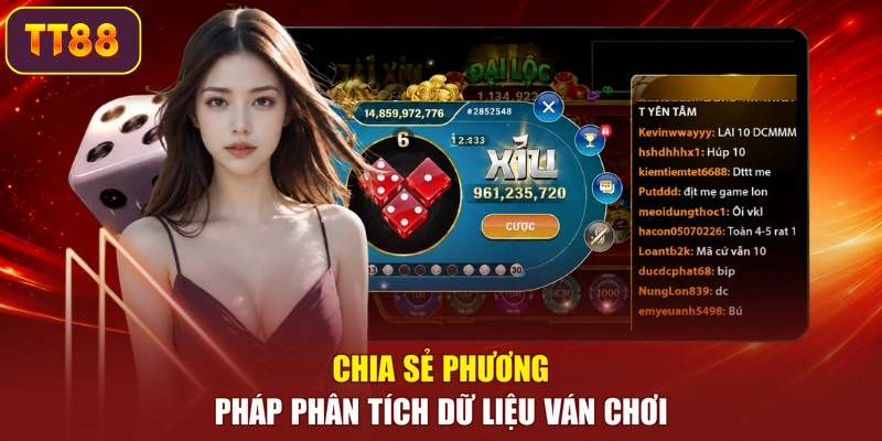 Chia sẻ phương pháp phân tích dữ liệu ván chơi