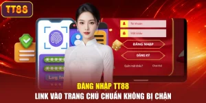 Đăng Nhập TT88 – Link Vào Trang Chủ Chuẩn Không Bị Chặn