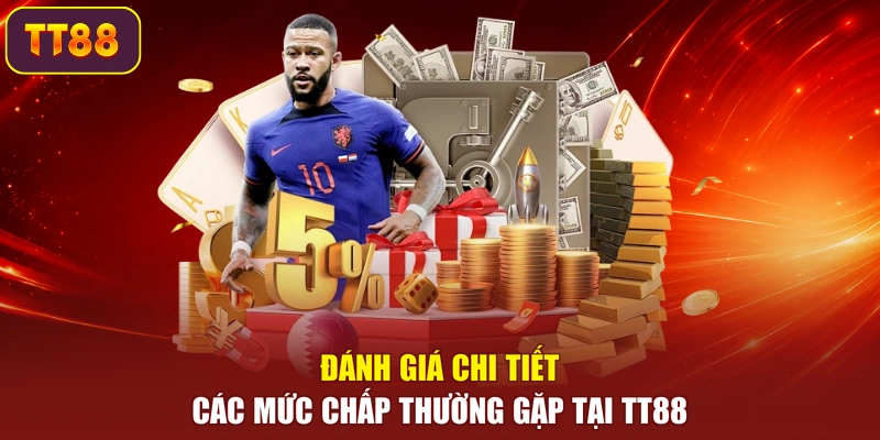 Đánh giá chi tiết các mức chấp thường gặp tại TT88