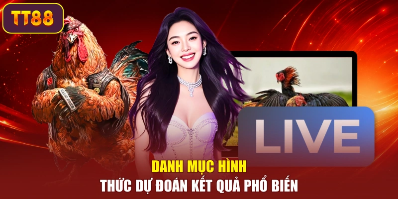 Danh mục hình thức dự đoán kết quả phổ biến
