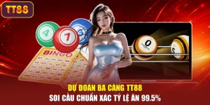 Dự Đoán Ba Càng TT88 – Soi Cầu Chuẩn Xác Tỷ Lệ Ăn 99.5%