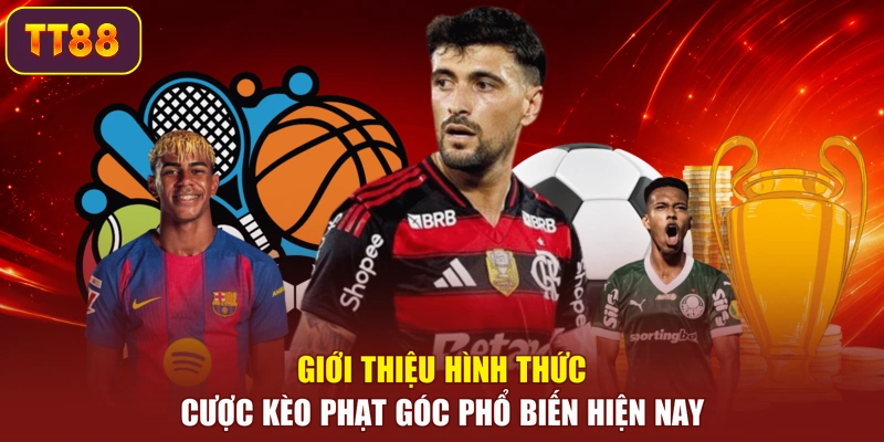 Giới thiệu hình thức cược kèo phạt góc phổ biến hiện nay