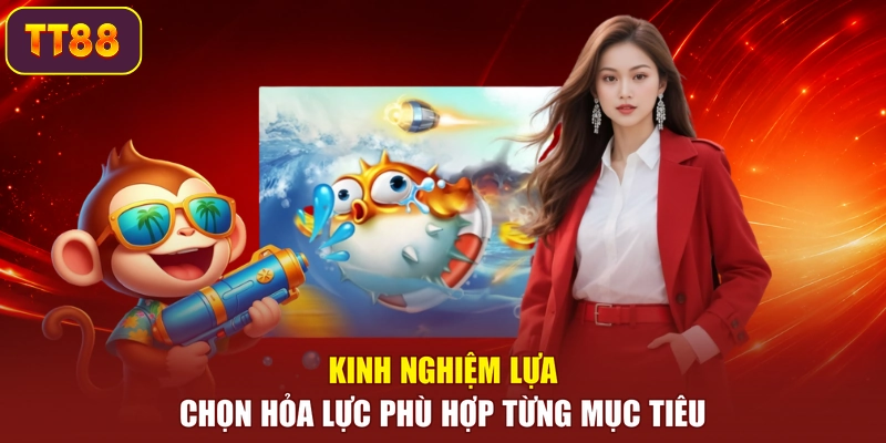 Kinh nghiệm lựa chọn hỏa lực phù hợp từng mục tiêu