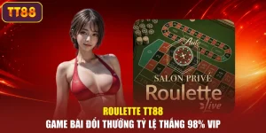 Roulette TT88 – Game Bài Đổi Thưởng Tỷ Lệ Thắng 98% VIP