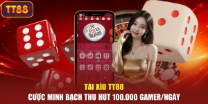 Tài Xỉu TT88 – Cược Minh Bạch Thu Hút 100.000 Gamer/Ngày